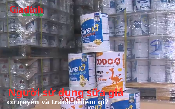 Quyền và Trách Nhiệm của Người Tiêu Dùng Trước Vụ Sản Xuất Gần 600 Loại Sữa Bột Giả